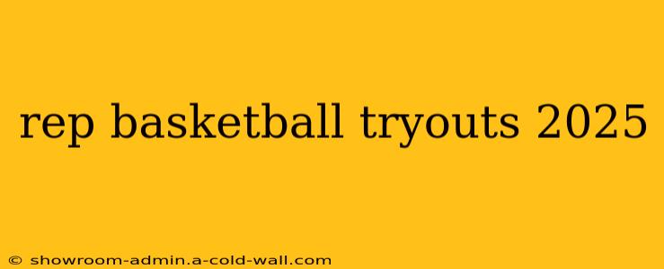 rep basketball tryouts 2025