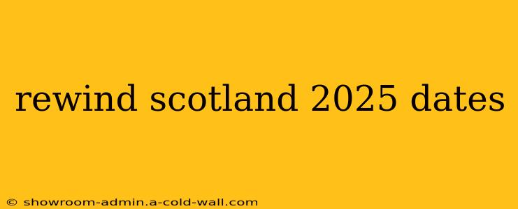 rewind scotland 2025 dates