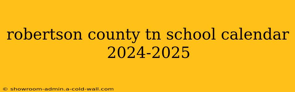 robertson county tn school calendar 2024-2025