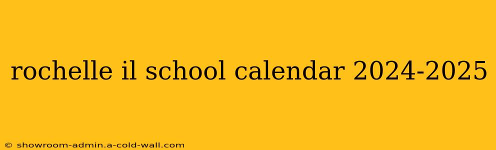 rochelle il school calendar 2024-2025