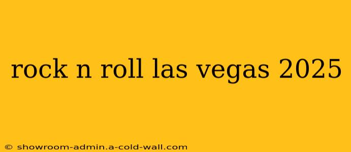 rock n roll las vegas 2025