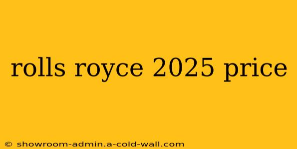 rolls royce 2025 price