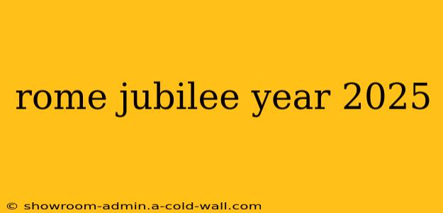 rome jubilee year 2025