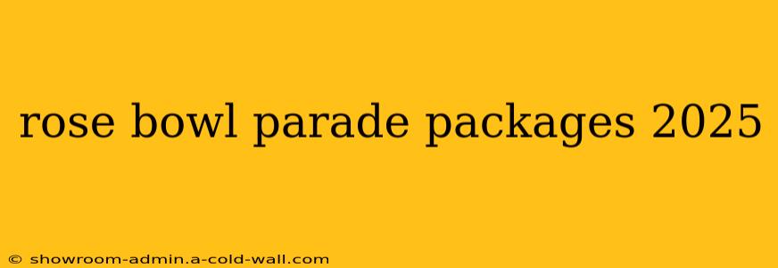 rose bowl parade packages 2025