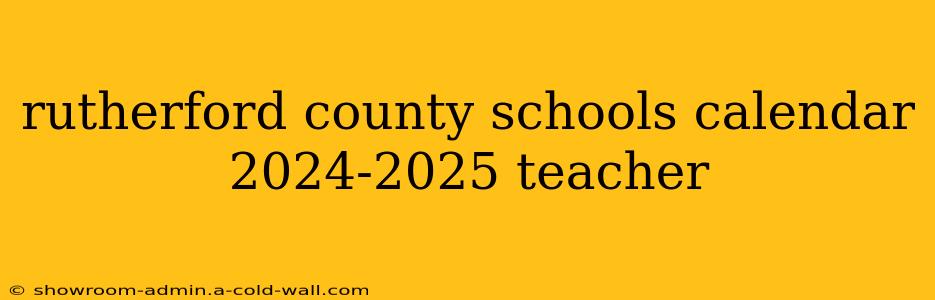 rutherford county schools calendar 2024-2025 teacher