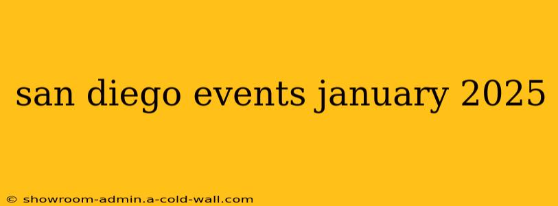 san diego events january 2025