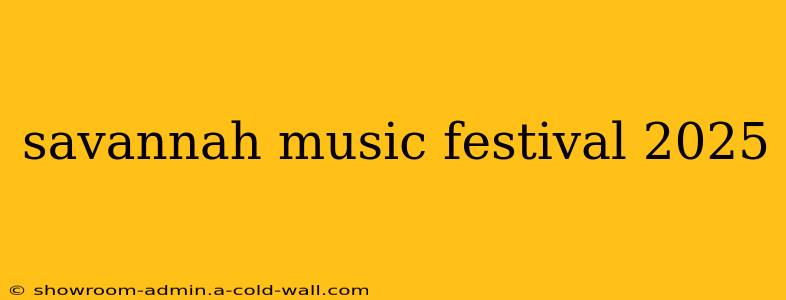 savannah music festival 2025