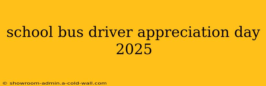 school bus driver appreciation day 2025