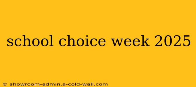 school choice week 2025