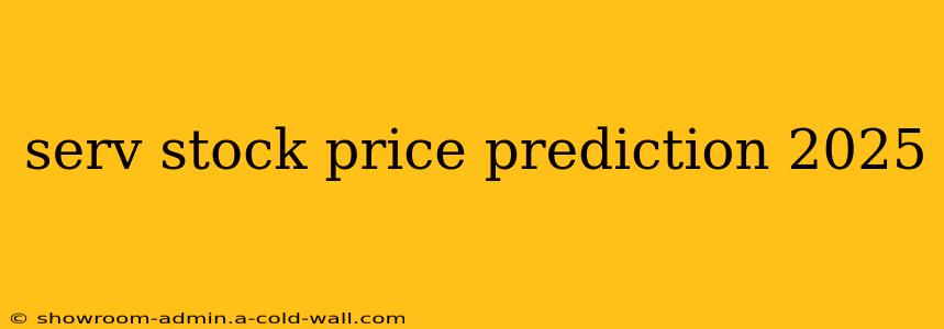 serv stock price prediction 2025