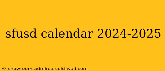 sfusd calendar 2024-2025