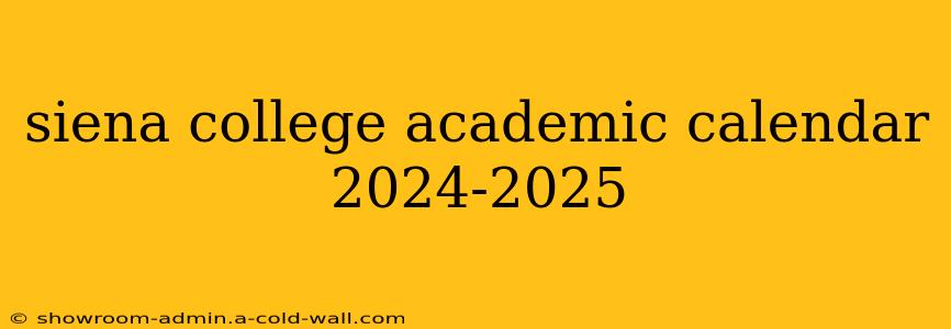 siena college academic calendar 2024-2025