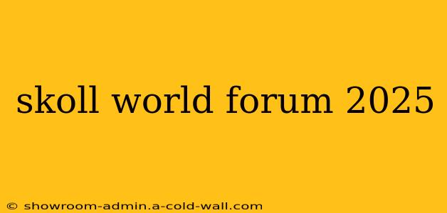 skoll world forum 2025