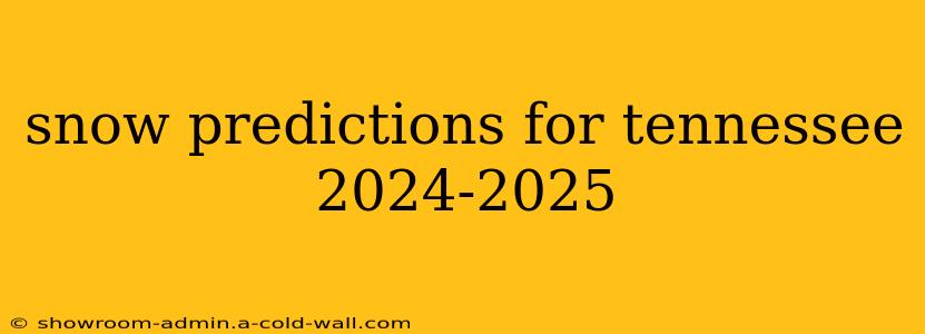 snow predictions for tennessee 2024-2025