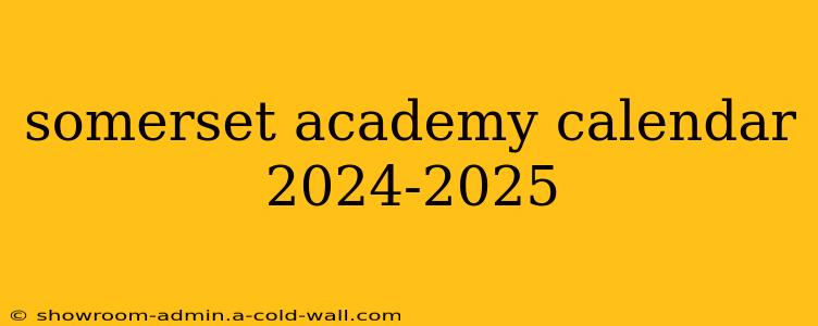 somerset academy calendar 2024-2025