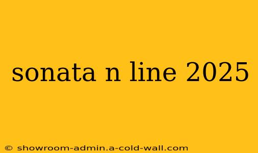 sonata n line 2025