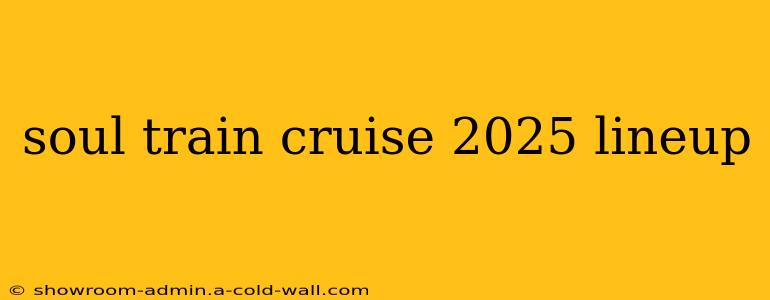 soul train cruise 2025 lineup