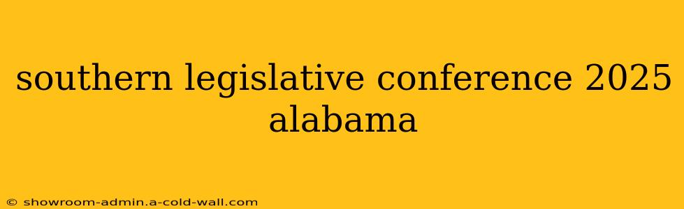 southern legislative conference 2025 alabama