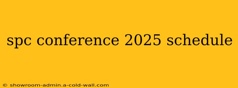 spc conference 2025 schedule