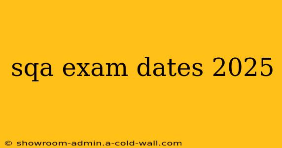 sqa exam dates 2025