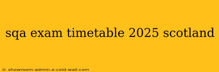 sqa exam timetable 2025 scotland