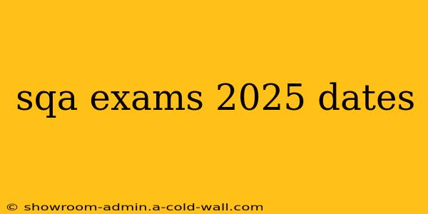 sqa exams 2025 dates