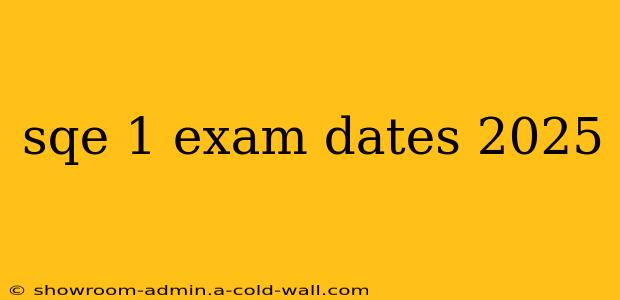 sqe 1 exam dates 2025