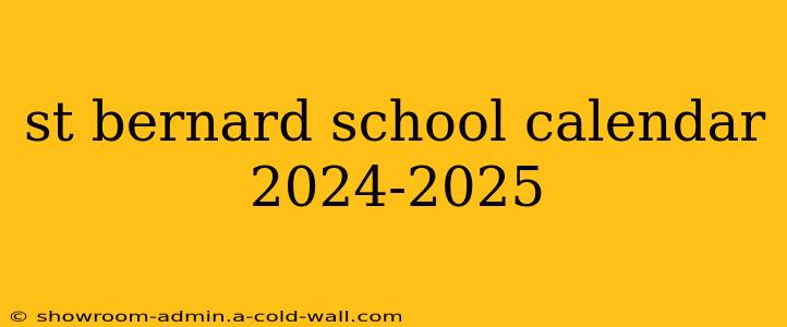 st bernard school calendar 2024-2025