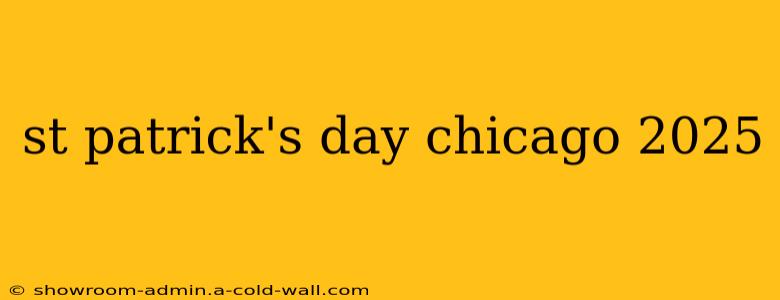 st patrick's day chicago 2025