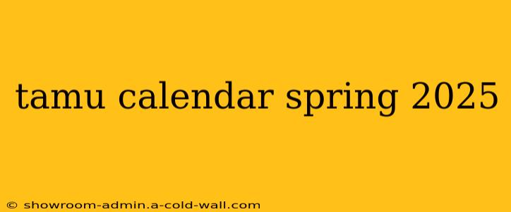 tamu calendar spring 2025