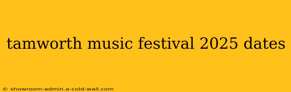 tamworth music festival 2025 dates