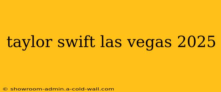 taylor swift las vegas 2025