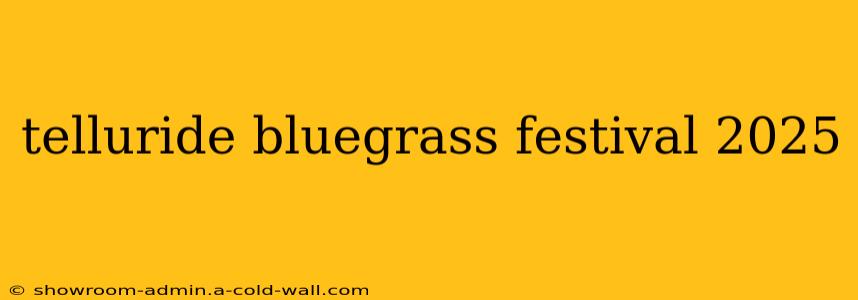 telluride bluegrass festival 2025