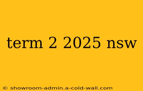 term 2 2025 nsw