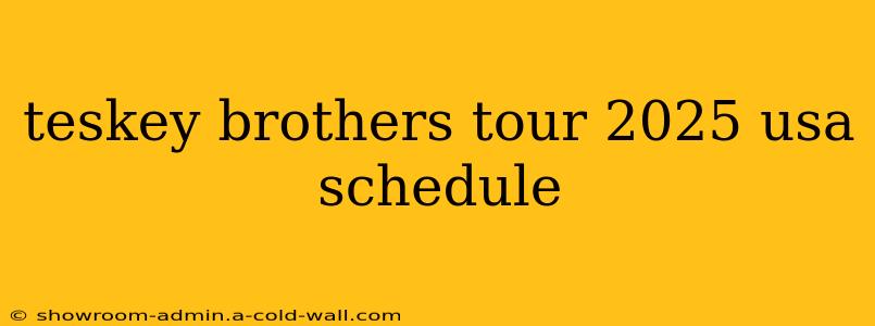 teskey brothers tour 2025 usa schedule