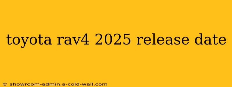 toyota rav4 2025 release date