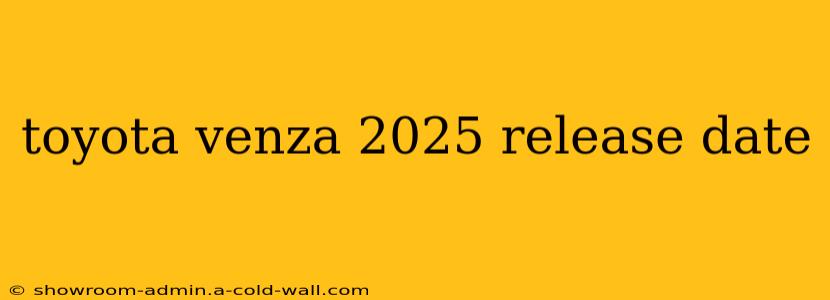 toyota venza 2025 release date