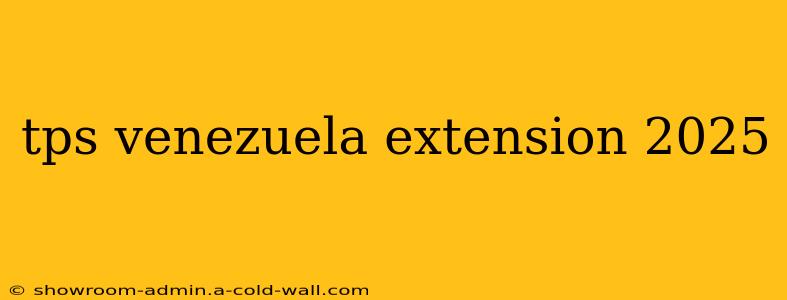 tps venezuela extension 2025