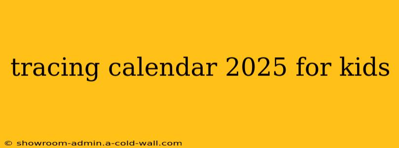 tracing calendar 2025 for kids