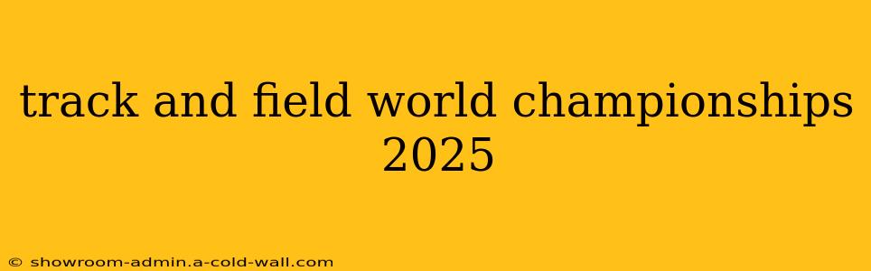 track and field world championships 2025