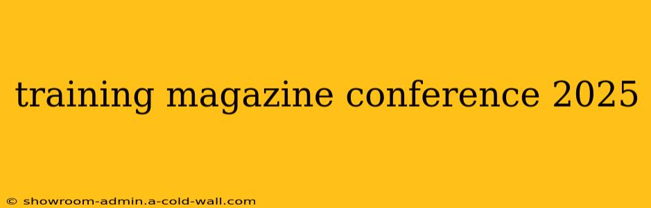 training magazine conference 2025