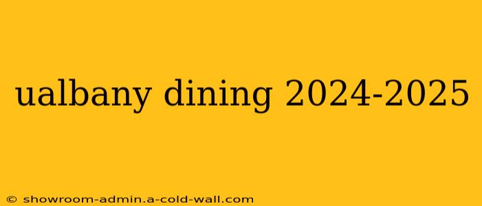 ualbany dining 2024-2025