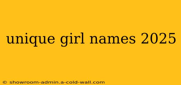 unique girl names 2025