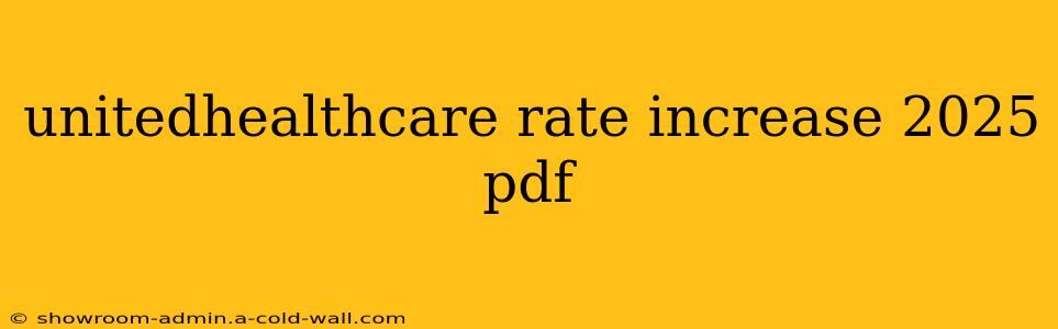 unitedhealthcare rate increase 2025 pdf