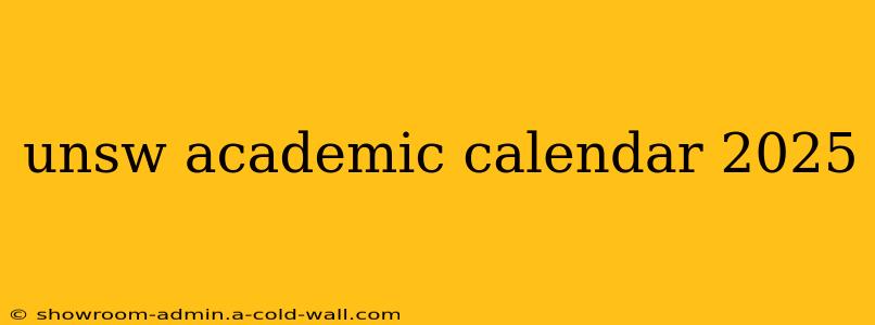 unsw academic calendar 2025