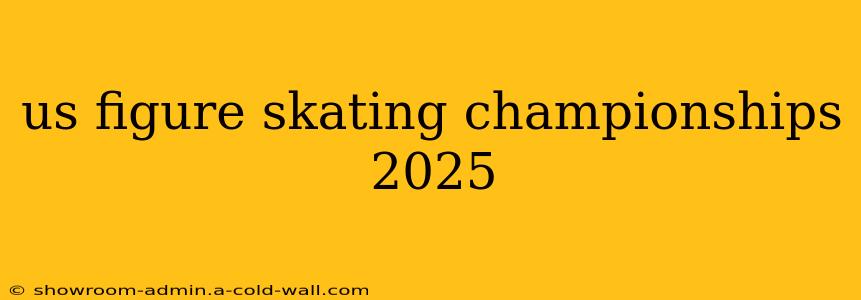 us figure skating championships 2025