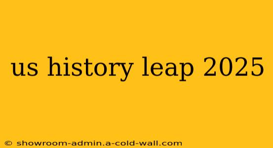 us history leap 2025