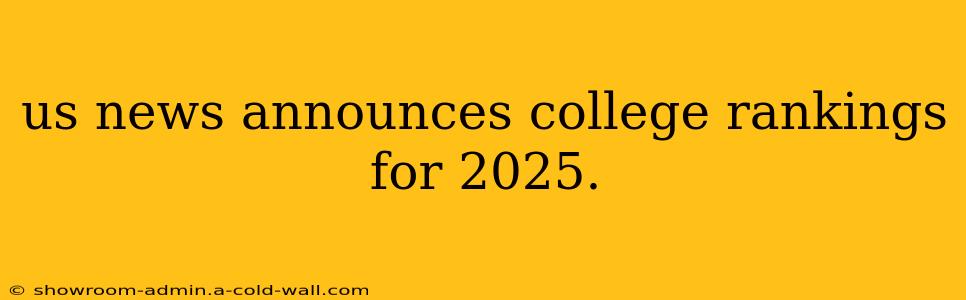 us news announces college rankings for 2025.