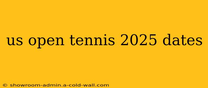 us open tennis 2025 dates