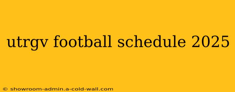 utrgv football schedule 2025